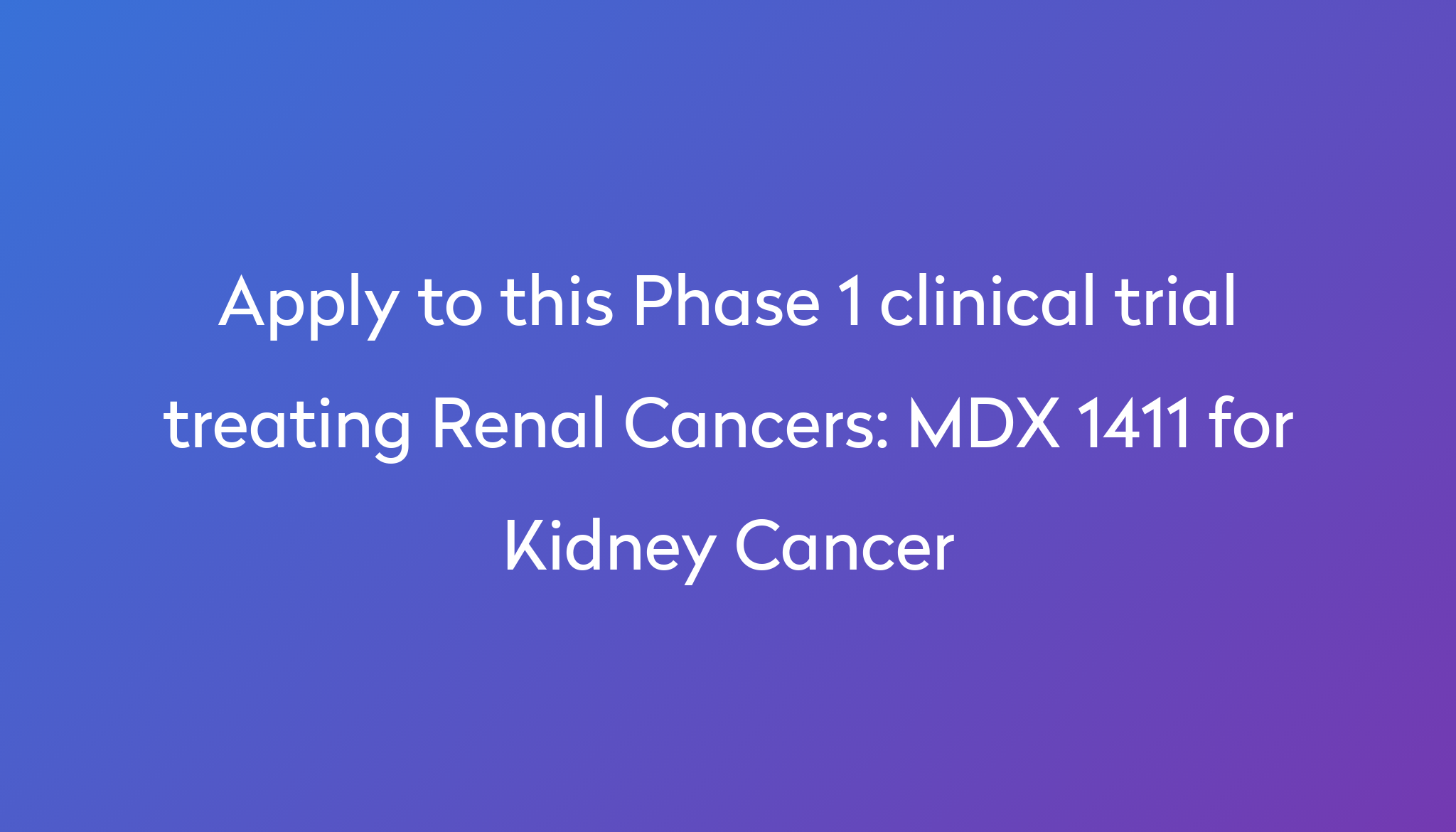 mdx-1411-for-kidney-cancer-clinical-trial-2023-power